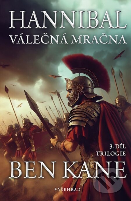 Kniha: Hannibal: Válečná mračna (Ben Kane). Vyšehrad, 2024 Kniha: Hannibal: Válečná mračna (Ben Kane). Vyšehrad, 2024