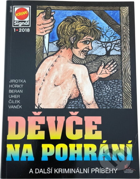 Kniha: Děvče na pohrání : a další kriminální příběhy (Antonín Jirotka, František Uher, Jan J. Vaněk, Ladislav Beran, Petr Horký a Roman Cílek). Pražská vydavatelská společnost, 2018 Kniha: Děvče na pohrání : a další kriminální příběhy (Antonín Jirotka, František Uher, Jan J. Vaněk, Ladislav Beran, Petr Horký a Roman Cílek). Pražská vydavatelská společnost, 2018