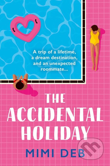 Kniha: The Accidental Holiday (Mimi Deb). HarperCollins Publishers, 2024 Kniha: The Accidental Holiday (Mimi Deb). HarperCollins Publishers, 2024