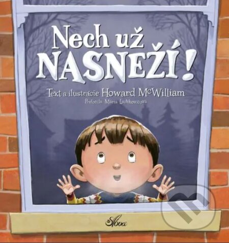 Kniha: Nech už NASNEŽÍ! (Howard McWilliam). Slová.press, 2023 Kniha: Nech už NASNEŽÍ! (Howard McWilliam). Slová.press, 2023
