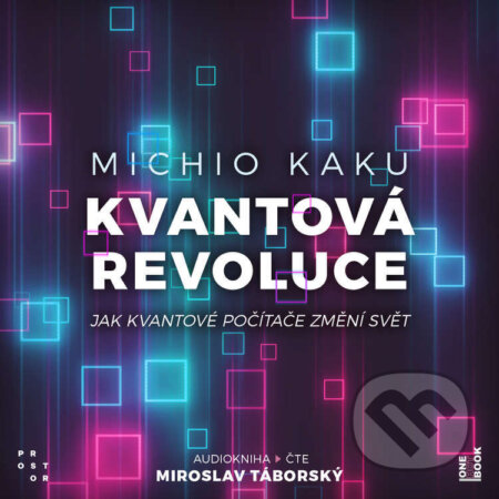 Audiokniha: Kvantová revoluce: Jak kvantové počítače změní svět (Michio Kaku). OneHotBook, 2024 Audiokniha: Kvantová revoluce: Jak kvantové počítače změní svět (Michio Kaku). OneHotBook, 2024