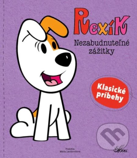 Kniha: Rexík: Nezabudnuteľné zážitky (Slová.press). Slová.press, 2024 Kniha: Rexík: Nezabudnuteľné zážitky (Slová.press). Slová.press, 2024