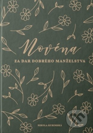Novéna za dar dobrého manželstva (Nikola Kurimská). Worshipster, 2023 Novéna za dar dobrého manželstva (Nikola Kurimská). Worshipster, 2023