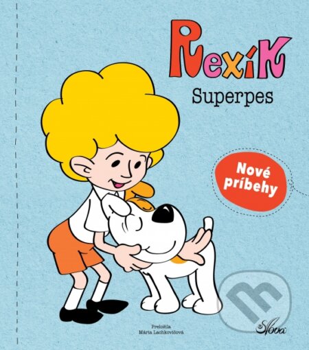 Kniha: Rexík. Superpes (Maria Szarf). Slová.press, 2023 Kniha: Rexík. Superpes (Maria Szarf). Slová.press, 2023