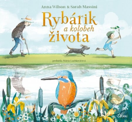 Kniha: Rybárik a kolobeh života (Anna Wilson). Slová.press, 2023 Kniha: Rybárik a kolobeh života (Anna Wilson). Slová.press, 2023