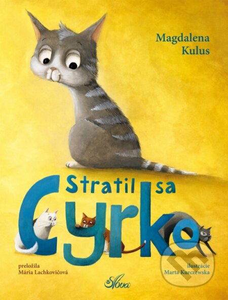 Kniha: Stratil sa Cyrko (Magdalena Kulus). Slová.press, 2022 Kniha: Stratil sa Cyrko (Magdalena Kulus). Slová.press, 2022