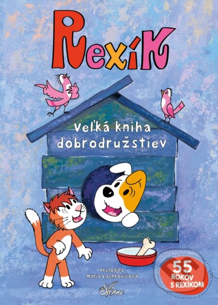 Kniha: Rexík. Veľká kniha dobrodružstiev (Anna Sójka, Ewa Barska a Marek Głogowski). Slová.press, 2022 Kniha: Rexík. Veľká kniha dobrodružstiev (Anna Sójka, Ewa Barska a Marek Głogowski). Slová.press, 2022