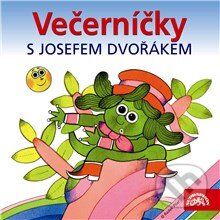 Audiokniha: Večerníčky s Josefem Dvořákem (Rudolf Čechura a Václav Čtvrtek). Supraphon, 2013 Audiokniha: Večerníčky s Josefem Dvořákem (Rudolf Čechura a Václav Čtvrtek). Supraphon, 2013