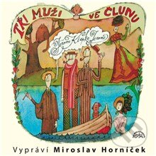 Audiokniha: Tři muži ve člunu (Jerome Klapka Jerome). Supraphon, 2013 Audiokniha: Tři muži ve člunu (Jerome Klapka Jerome). Supraphon, 2013