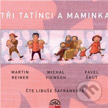 Audiokniha: Tři tatínci a maminka (Martin Reiner, Michal Viewegh a Pavel Šrut). Supraphon, 2013 Audiokniha: Tři tatínci a maminka (Martin Reiner, Michal Viewegh a Pavel Šrut). Supraphon, 2013