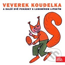 Audiokniha: Veverek Koudelka a další dvě pohádky s Lubomírem Lipským (Ludvík Středa a Miloslav Jágr). Supraphon, 2013 Audiokniha: Veverek Koudelka a další dvě pohádky s Lubomírem Lipským (Ludvík Středa a Miloslav Jágr). Supraphon, 2013