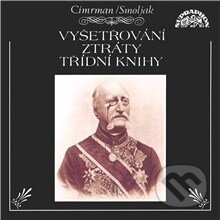 Audiokniha: Vyšetřování ztráty třídní knihy (Jára Cimrman, Ladislav Smoljak a Zdeněk Svěrák). Supraphon, 2013 Audiokniha: Vyšetřování ztráty třídní knihy (Jára Cimrman, Ladislav Smoljak a Zdeněk Svěrák). Supraphon, 2013
