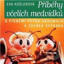 Audiokniha: Včelí medvídci - Příběhy včelích medvídků (Eva Košlerová). Bonton Music, 2013 Audiokniha: Včelí medvídci - Příběhy včelích medvídků (Eva Košlerová). Bonton Music, 2013