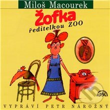 Audiokniha: Žofka ředitelkou zoo (Miloš Macourek). Supraphon, 2013 Audiokniha: Žofka ředitelkou zoo (Miloš Macourek). Supraphon, 2013