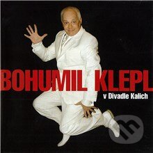Audiokniha: Bohumil Klepl v Divadle Kalich (Bohumil Klepl). Popron music, 2009 Audiokniha: Bohumil Klepl v Divadle Kalich (Bohumil Klepl). Popron music, 2009