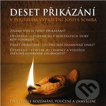 Audiokniha: Deset přikázání v poutavém vyprávění Josefa Somra (Bible). Popron music, 2013 Audiokniha: Deset přikázání v poutavém vyprávění Josefa Somra (Bible). Popron music, 2013