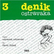 Audiokniha: Denik ostravaka 3 (Ostravak Ostravski). Fonia, 2013 Audiokniha: Denik ostravaka 3 (Ostravak Ostravski). Fonia, 2013