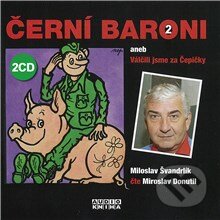 Audiokniha: Černí baroni II. (Miloslav Švandrlík). Fonia, 2013 Audiokniha: Černí baroni II. (Miloslav Švandrlík). Fonia, 2013