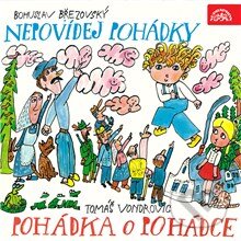 Audiokniha: Nepovídej pohádky, Pohádka o Pohádce (Bohuslav Březovský). Supraphon, 2014 Audiokniha: Nepovídej pohádky, Pohádka o Pohádce (Bohuslav Březovský). Supraphon, 2014