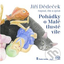 Audiokniha: Pohádky o Malé tlusté víle (Jiří Dědeček). Supraphon, 2014 Audiokniha: Pohádky o Malé tlusté víle (Jiří Dědeček). Supraphon, 2014