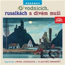 Audiokniha: Pohádky o vodnících, rusalkách a divém muži (Adolf Daněk). Supraphon, 2014 Audiokniha: Pohádky o vodnících, rusalkách a divém muži (Adolf Daněk). Supraphon, 2014