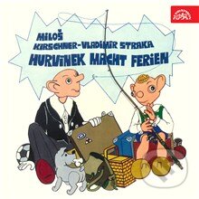 Audiokniha: Hurvínek macht Ferien (Vladimír Straka a Miloš Kirschner). Supraphon, 2014 Audiokniha: Hurvínek macht Ferien (Vladimír Straka a Miloš Kirschner). Supraphon, 2014