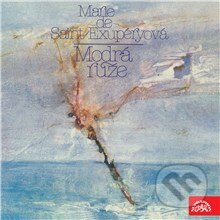 Audiokniha: Modrá růže (vzpomínky Marie de Saint-Exupéryové a dopisy syna) (Marie de Saint-Exupéry). Supraphon, 2014 Audiokniha: Modrá růže (vzpomínky Marie de Saint-Exupéryové a dopisy syna) (Marie de Saint-Exupéry). Supraphon, 2014
