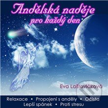 Audiokniha: Andělská naděje pro každý den (Eva Laštovičková). Popron music, 2014 Audiokniha: Andělská naděje pro každý den (Eva Laštovičková). Popron music, 2014