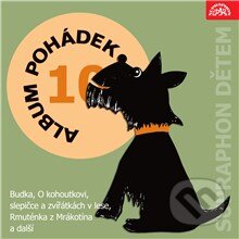 Audiokniha: Album pohádek "Supraphon dětem" 10. (Božena Němcová, František Hrubín, J.B. Heller, Josef Čapek, Radkin Honzák a Václav Čtvrtek). Supraphon, 2015 Audiokniha: Album pohádek "Supraphon dětem" 10. (Božena Němcová, František Hrubín, J.B. Heller, Josef Čapek, Radkin Honzák a Václav Čtvrtek). Supraphon, 2015