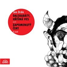 Audiokniha: Dalskabáty, hříšná ves aneb Zapomenutý čert (2x jinak) (Jan Drda). Supraphon, 2015 Audiokniha: Dalskabáty, hříšná ves aneb Zapomenutý čert (2x jinak) (Jan Drda). Supraphon, 2015