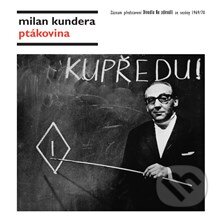 Audiokniha: Ptákovina (Milan Kundera). Supraphon, 2015 Audiokniha: Ptákovina (Milan Kundera). Supraphon, 2015