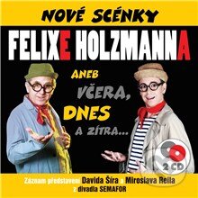 Audiokniha: Nové scénky Felixe Holzmanna (Felix Holzmann). Popron music, 2015 Audiokniha: Nové scénky Felixe Holzmanna (Felix Holzmann). Popron music, 2015