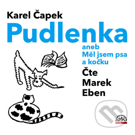 Audiokniha: Pudlenka aneb Měl jsem psa a kočku (Karel Čapek). Supraphon, 2015 Audiokniha: Pudlenka aneb Měl jsem psa a kočku (Karel Čapek). Supraphon, 2015