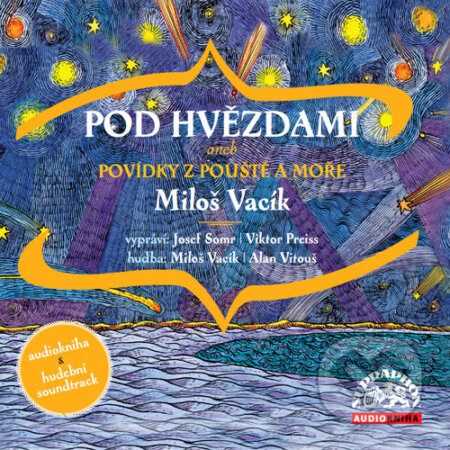 Audiokniha: Pod hvězdami (Miloš Vacík). Supraphon, 2015 Audiokniha: Pod hvězdami (Miloš Vacík). Supraphon, 2015