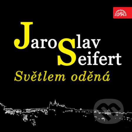 Audiokniha: Světlem oděná (Jaroslav Seifert). Supraphon, 2016 Audiokniha: Světlem oděná (Jaroslav Seifert). Supraphon, 2016
