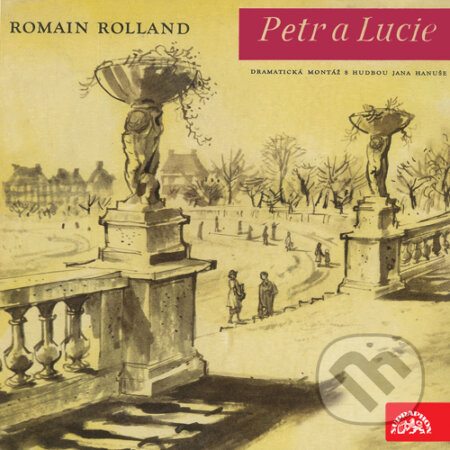 Audiokniha: Petr a Lucie (Karel Boušek a Romain Rolland). Supraphon, 2016 Audiokniha: Petr a Lucie (Karel Boušek a Romain Rolland). Supraphon, 2016