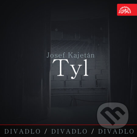 Audiokniha: Divadlo, divadlo, divadlo - Josef Kajetán Tyl (Josef Kajetán Tyl). Supraphon, 2016 Audiokniha: Divadlo, divadlo, divadlo - Josef Kajetán Tyl (Josef Kajetán Tyl). Supraphon, 2016