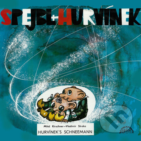 Audiokniha: Hurvíneks Schneemann (Miloš Kirschner a Vladimír Straka). Supraphon, 2016 Audiokniha: Hurvíneks Schneemann (Miloš Kirschner a Vladimír Straka). Supraphon, 2016
