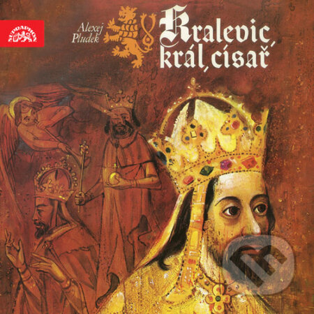 Audiokniha: Kralevic, král, císař (Alexej Pludek). Supraphon, 2016 Audiokniha: Kralevic, král, císař (Alexej Pludek). Supraphon, 2016
