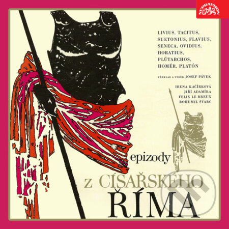 Audiokniha: Epizody z císařského Říma (Jiřina Sevastová). Supraphon, 2016 Audiokniha: Epizody z císařského Říma (Jiřina Sevastová). Supraphon, 2016
