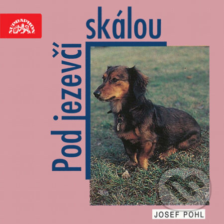 Audiokniha: Pod jezevčí skálou (Josef Pohl). Supraphon, 2016 Audiokniha: Pod jezevčí skálou (Josef Pohl). Supraphon, 2016
