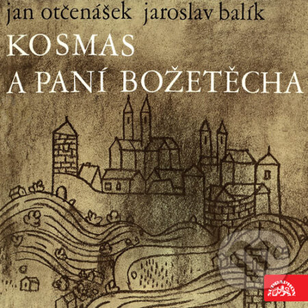 Audiokniha: Kosmas a paní Božetěcha (Jan Otčenášek a Jaroslav Balík). Supraphon, 2016 Audiokniha: Kosmas a paní Božetěcha (Jan Otčenášek a Jaroslav Balík). Supraphon, 2016