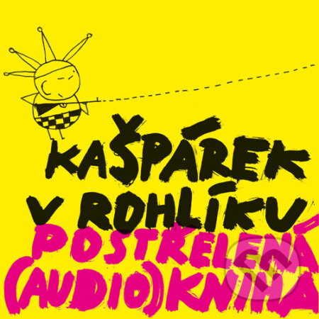 Audiokniha: Kašpárek v rohlíku - Postřelená (audio)kniha (David Dvořák, Jiří Müller, Márdi a Ondřej Pečenka). Supraphon, 2016 Audiokniha: Kašpárek v rohlíku - Postřelená (audio)kniha (David Dvořák, Jiří Müller, Márdi a Ondřej Pečenka). Supraphon, 2016