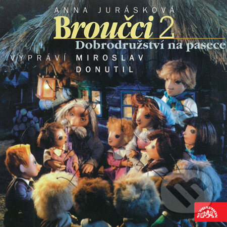 Audiokniha: Broučci 2 - Dobrodružství na pasece (Anna Jurásková). Supraphon, 2016 Audiokniha: Broučci 2 - Dobrodružství na pasece (Anna Jurásková). Supraphon, 2016