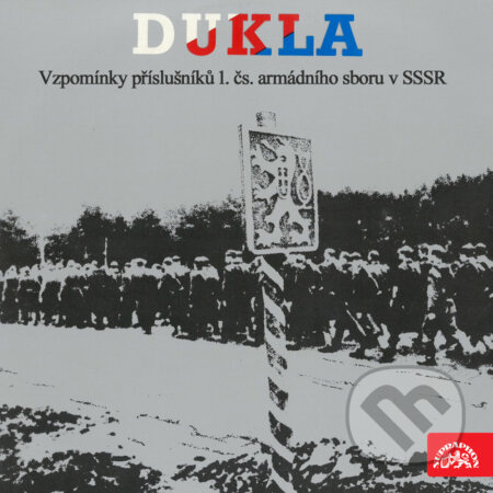 Audiokniha: Dukla. Vzpomínky příslušníků 1.čs.armádního sboru v SSSR (Různí). Supraphon, 2016 Audiokniha: Dukla. Vzpomínky příslušníků 1.čs.armádního sboru v SSSR (Různí). Supraphon, 2016
