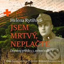 Audiokniha: Jsem mrtvý, neplačte (Helena Rytířová). Mladá fronta, 2014 Audiokniha: Jsem mrtvý, neplačte (Helena Rytířová). Mladá fronta, 2014
