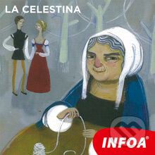Audiokniha: La Celestina (ES) (Fernando de Rojas). INFOA, 2014 Audiokniha: La Celestina (ES) (Fernando de Rojas). INFOA, 2014