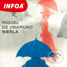Audiokniha: Niebla (ES) (Miguel de Unamuno). INFOA, 2014 Audiokniha: Niebla (ES) (Miguel de Unamuno). INFOA, 2014