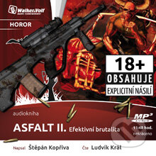 Audiokniha: Asfalt II. - Efektivní brutalita (Štěpán Kopřiva). Walker & Volf - audio vydavatelství, 2014 Audiokniha: Asfalt II. - Efektivní brutalita (Štěpán Kopřiva). Walker & Volf - audio vydavatelství, 2014