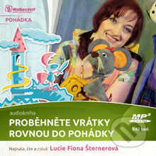 Audiokniha: Proběhněte vrátky rovnou do pohádky (Lucie Fiona Šternerová). Walker & Volf - audio vydavatelství, 2014 Audiokniha: Proběhněte vrátky rovnou do pohádky (Lucie Fiona Šternerová). Walker & Volf - audio vydavatelství, 2014